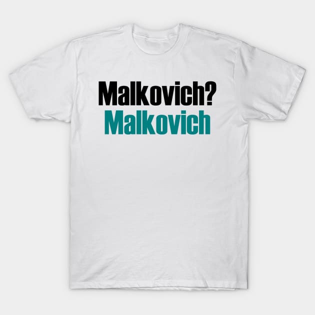 Malkovich? T-Shirt by Solenoid Apparel